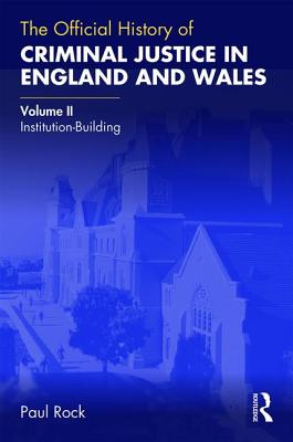 The Official History of Criminal Justice in England and Wales