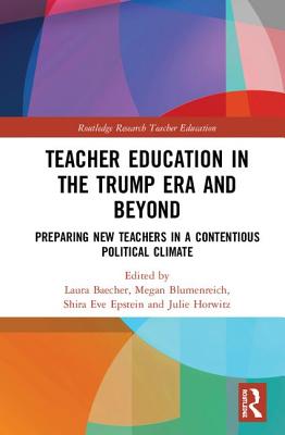 Teacher Education in the Trump Era and Beyond