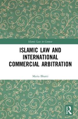 Islamic Law and International Commercial Arbitration