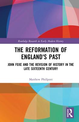 The Reformation of England's Past