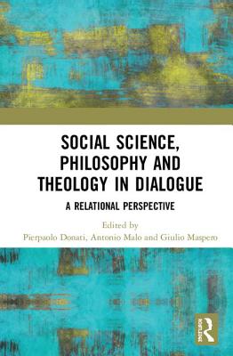 Social Science, Philosophy and Theology in Dialogue