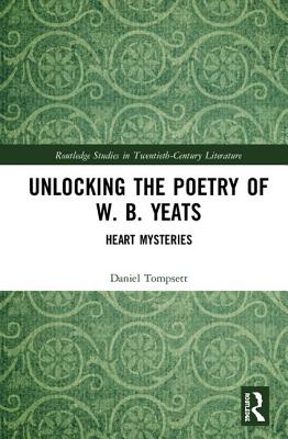 Unlocking the Poetry of W. B. Yeats