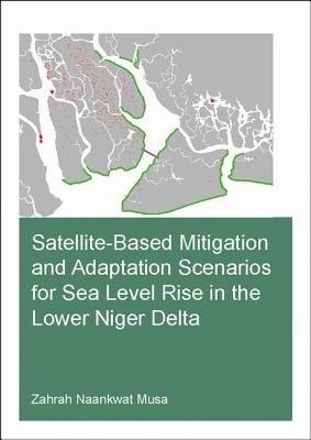 Satellite-Based Mitigation and Adaptation Scenarios for Sea Level Rise in the Lower Niger Delta