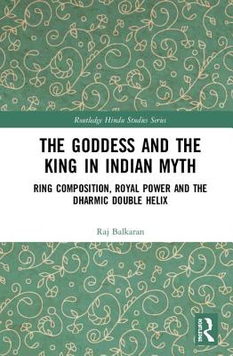 The Goddess and the King in Indian Myth