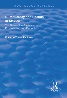 Bureaucracy and Politics in Mexico