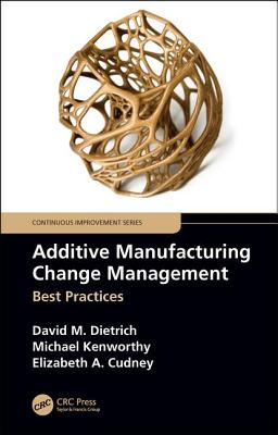 Additive Manufacturing Change Management