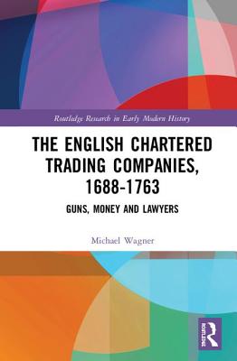 The English Chartered Trading Companies, 1688-1763