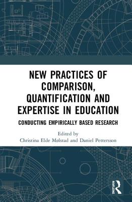 New Practices of Comparison, Quantification and Expertise in Education