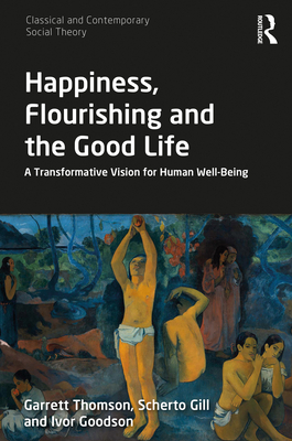 Happiness, Flourishing and the Good Life