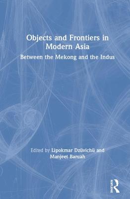 Objects and Frontiers in Modern Asia