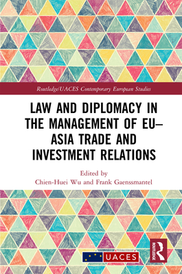 Law and Diplomacy in the Management of EU-Asia Trade and Investment Relations