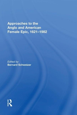 Approaches to the Anglo and American Female Epic, 1621-1982