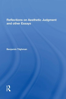 Reflections on Aesthetic Judgment and other Essays