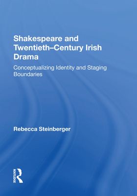 Shakespeare and Twentieth-Century Irish Drama