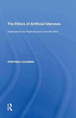 The Ethics of Artificial Uteruses