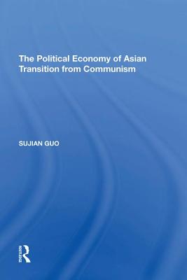 The Political Economy of Asian Transition from Communism