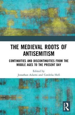 The Medieval Roots of Antisemitism