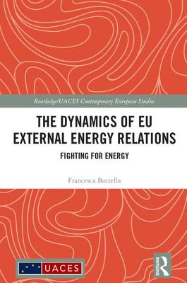 The Dynamics of EU External Energy Relations