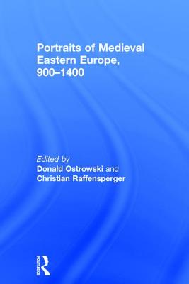 Portraits of Medieval Eastern Europe, 900-1400