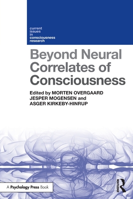 Beyond Neural Correlates of Consciousness