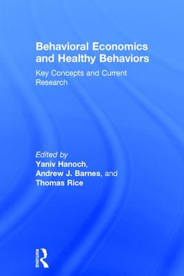 Behavioral Economics and Healthy Behaviors