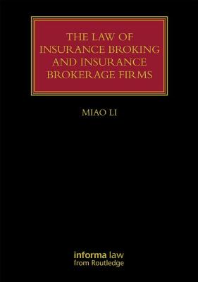 The Law of Insurance Broking and Insurance Brokerage Firms