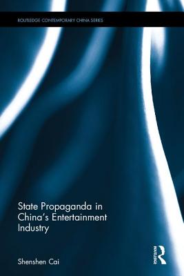 State Propaganda in China's Entertainment Industry