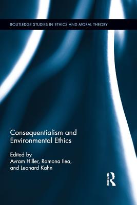 Consequentialism and Environmental Ethics