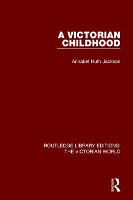 A Victorian Childhood
