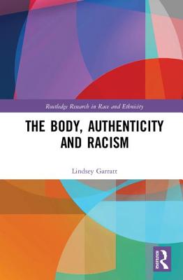 The Body, Authenticity and Racism