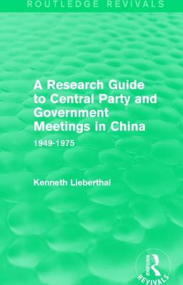 A Research Guide to Central Party and Government Meetings in China