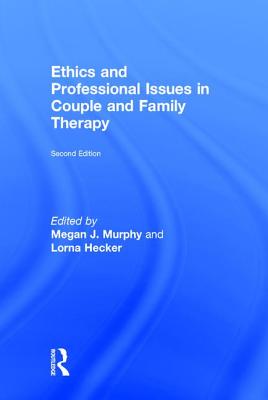 Ethics and Professional Issues in Couple and Family Therapy