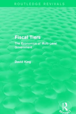 Fiscal Tiers (Routledge Revivals)