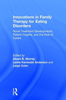 Innovations in Family Therapy for Eating Disorders