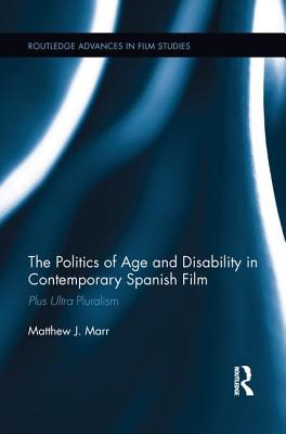 The Politics of Age and Disability in Contemporary Spanish Film