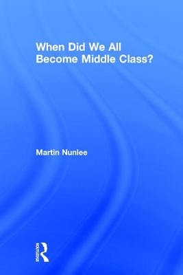 When Did We All Become Middle Class?