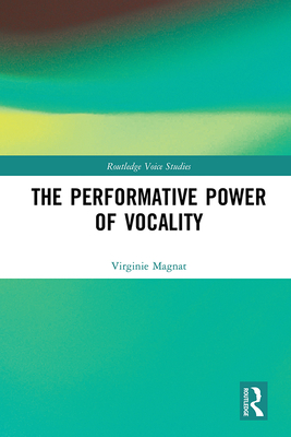 The Performative Power of Vocality