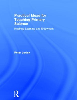 Practical Ideas for Teaching Primary Science