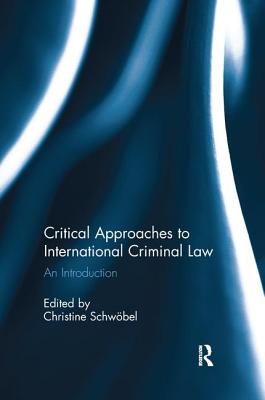 Critical Approaches to International Criminal Law