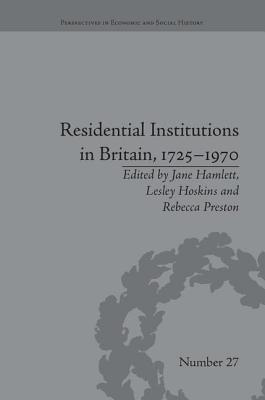 Residential Institutions in Britain, 1725–1970
