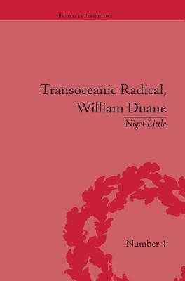 Transoceanic Radical: William Duane