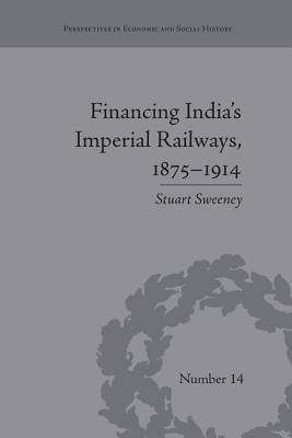 Financing India's Imperial Railways, 1875-1914