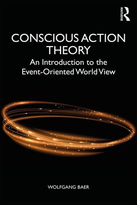 Conscious Action Theory