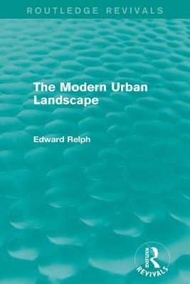 The Modern Urban Landscape (Routledge Revivals)