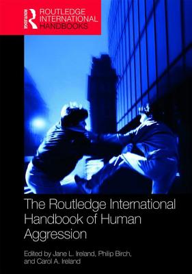 The Routledge International Handbook of Human Aggression