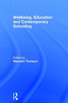 Wellbeing, Education and Contemporary Schooling