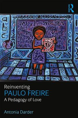 Reinventing Paulo Freire