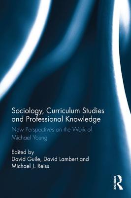 Sociology, Curriculum Studies and Professional Knowledge