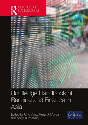 Routledge Handbook of Banking and Finance in Asia