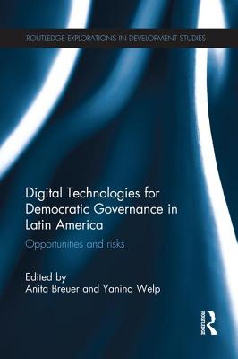 Digital Technologies for Democratic Governance in Latin America